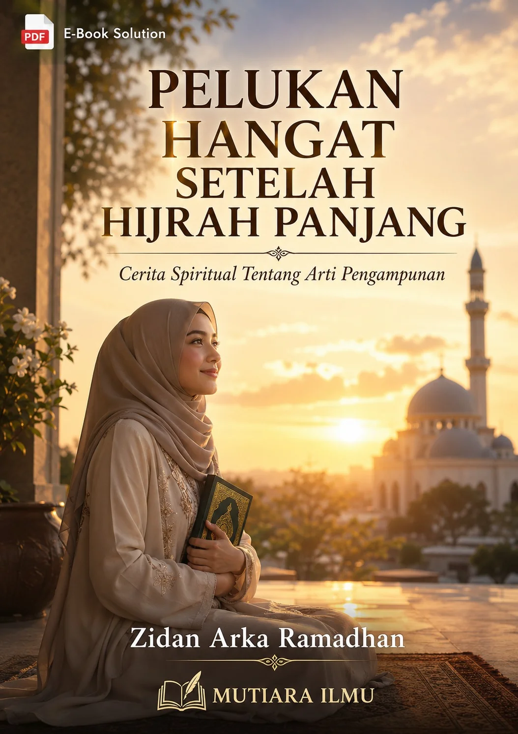 PELUKAN HANGAT SETELAH HIJRAH PANJANG - Cerita Spiritual Tentang Arti Pengampunan