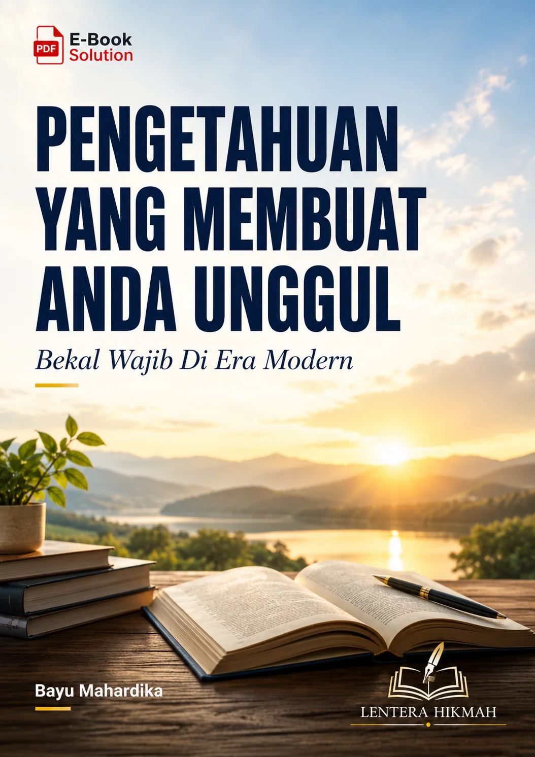 PENGETAHUAN YANG MEMBUAT ANDA UNGGUL-Bekal Wajib Di Era Modern
