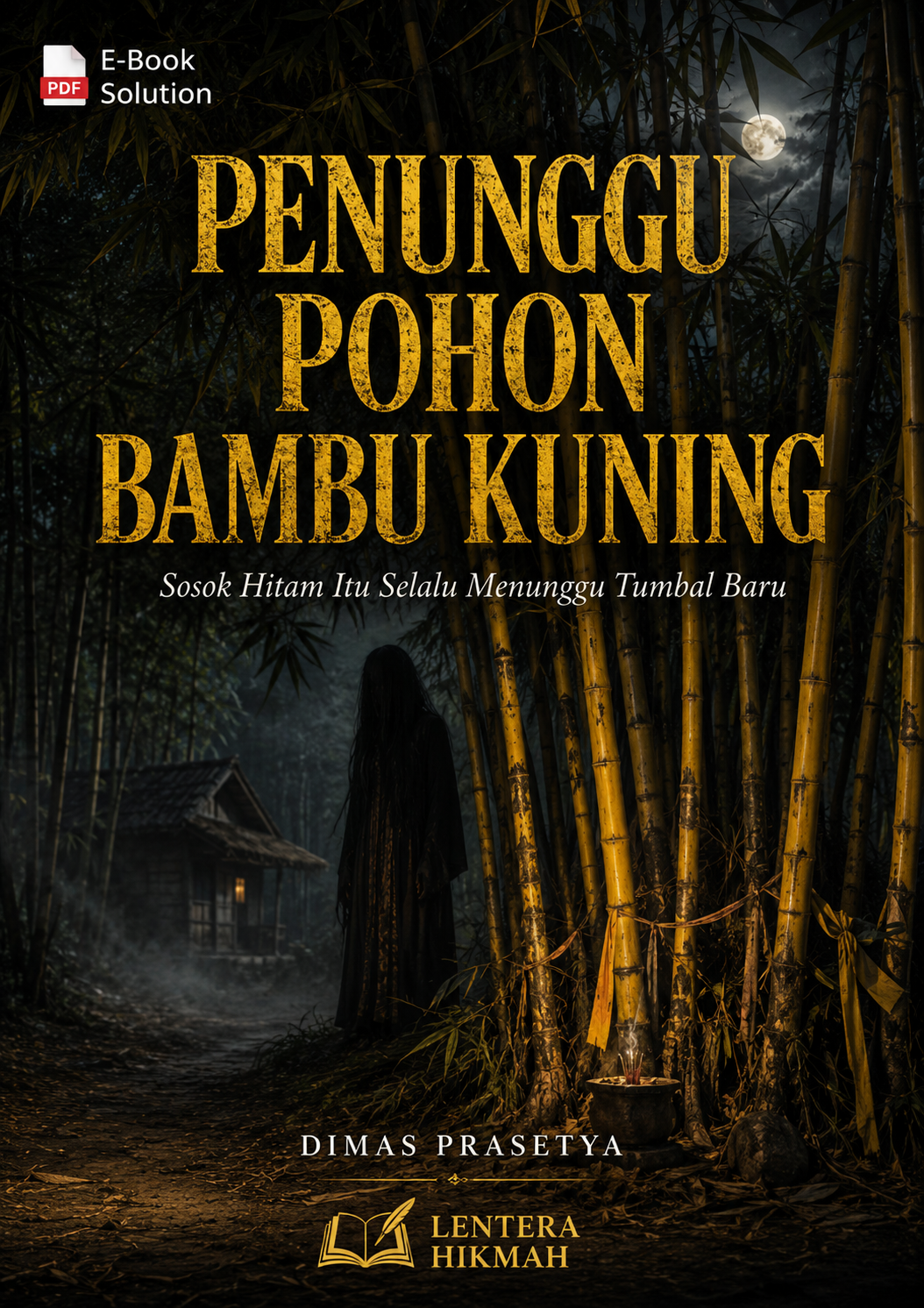 PENUNGGU POHON BAMBU KUNING - Sosok Hitam Itu Selalu Menunggu Tumbal Baru