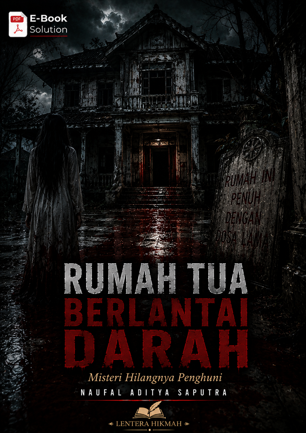 RUMAH TUA BERLANTAI DARAH - Misteri Hilangnya Penghuni