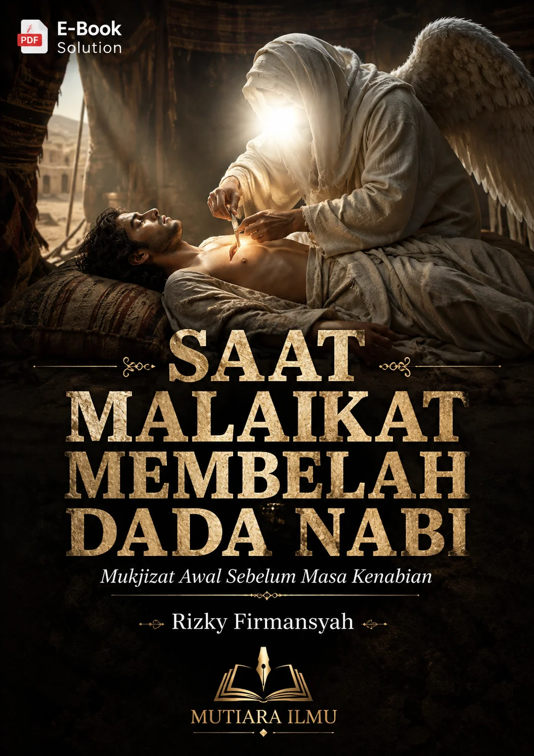 SAAT MALAIKAT MEMBELAH DADA NABI - Mukjizat Awal Sebelum Masa Kenabian