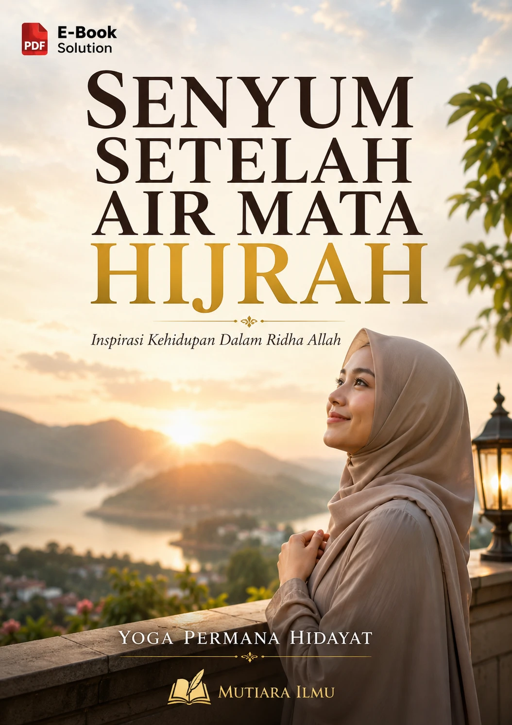 SENYUM SETELAH AIR MATA HIJRAH - Inspirasi Kehidupan Dalam Ridha Allah