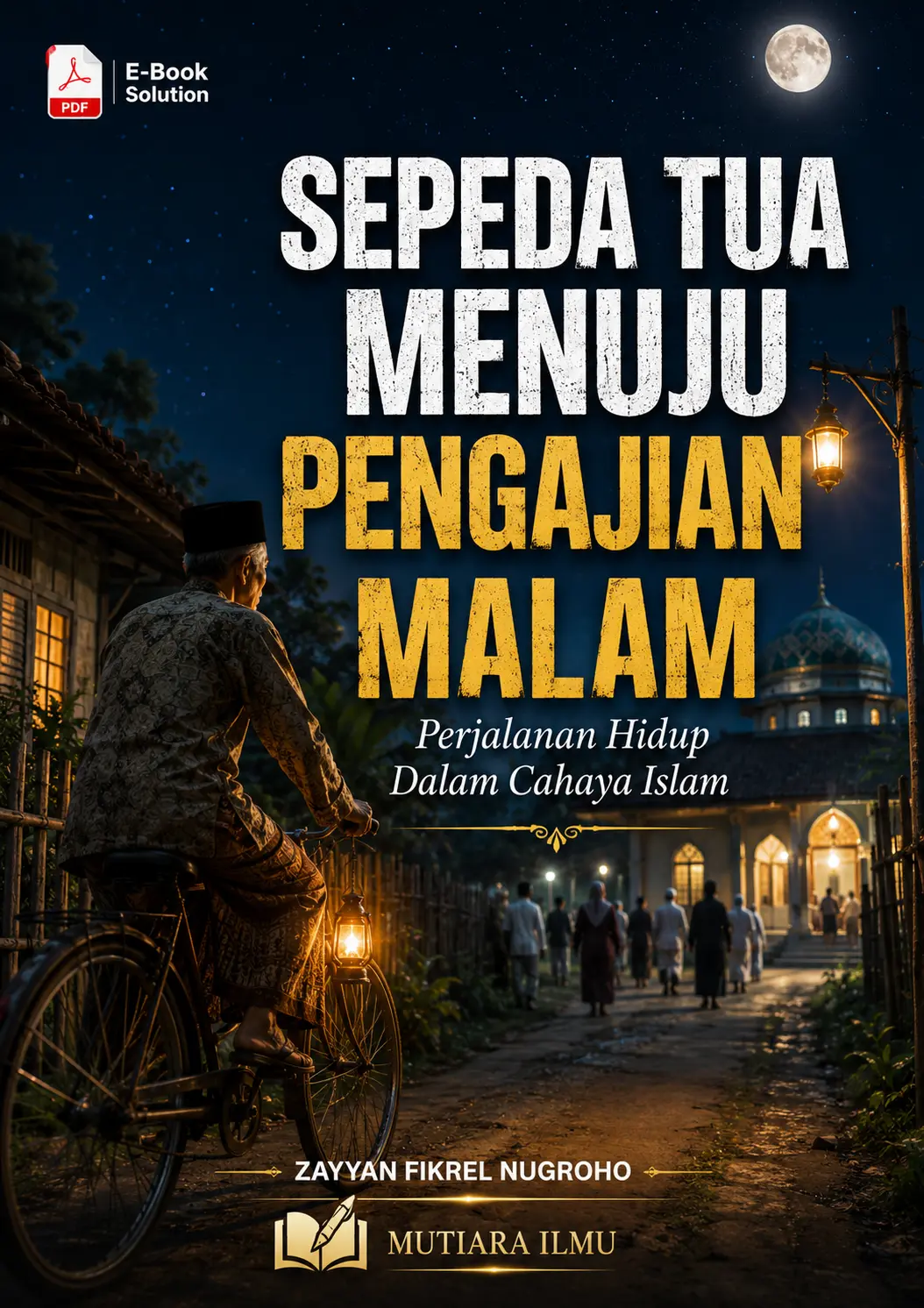 SEPEDA TUA MENUJU PENGAJIAN MALAM - Perjalanan Hidup Dalam Cahaya Islam