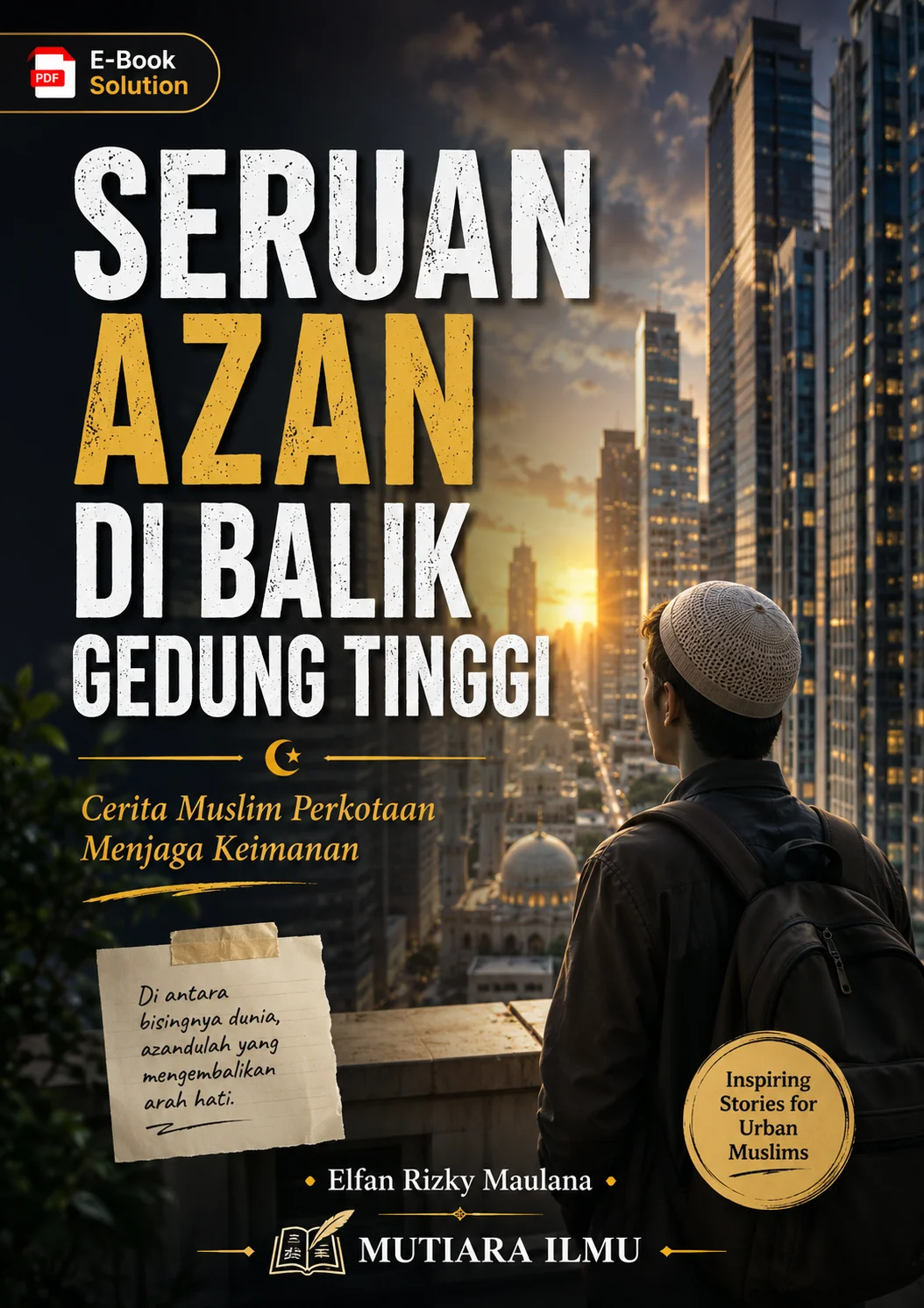 SERUAN AZAN DI BALIK GEDUNG TINGGI - Cerita Muslim Perkotaan Menjaga Keimanan