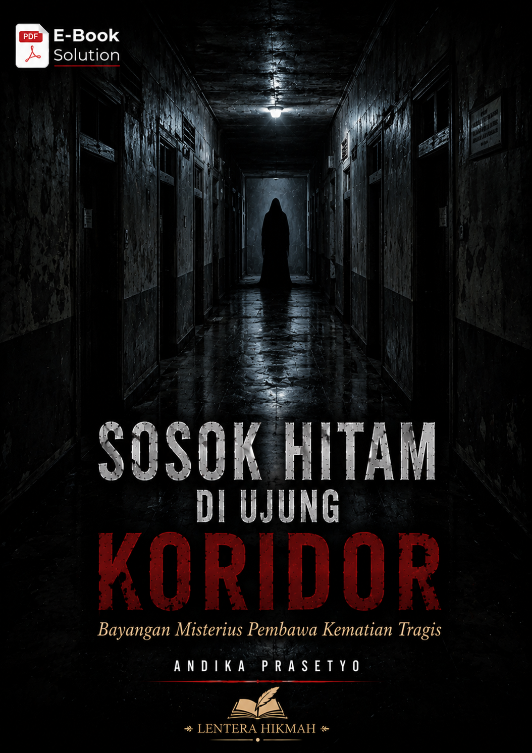 SOSOK HITAM DI UJUNG KORIDOR - Bayangan Misterius Pembawa Kematian Tragis