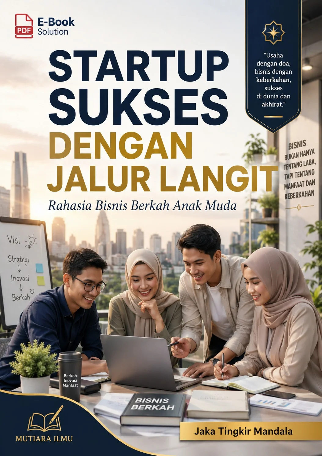 STARTUP SUKSES DENGAN JALUR LANGIT - Rahasia Bisnis Berkah Anak Muda