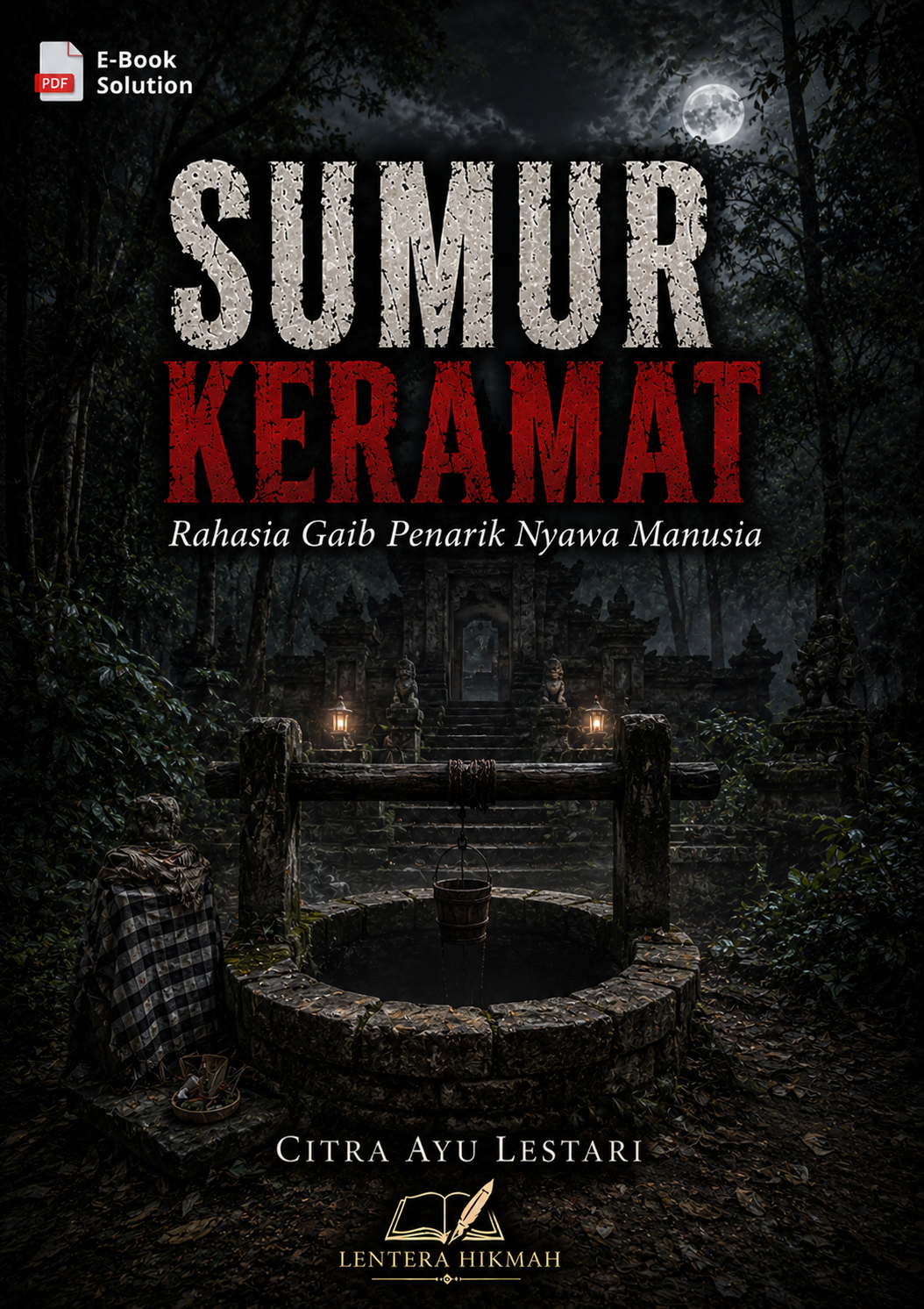 SUMUR KERAMAT - Rahasia Gaib Penarik Nyawa Manusia