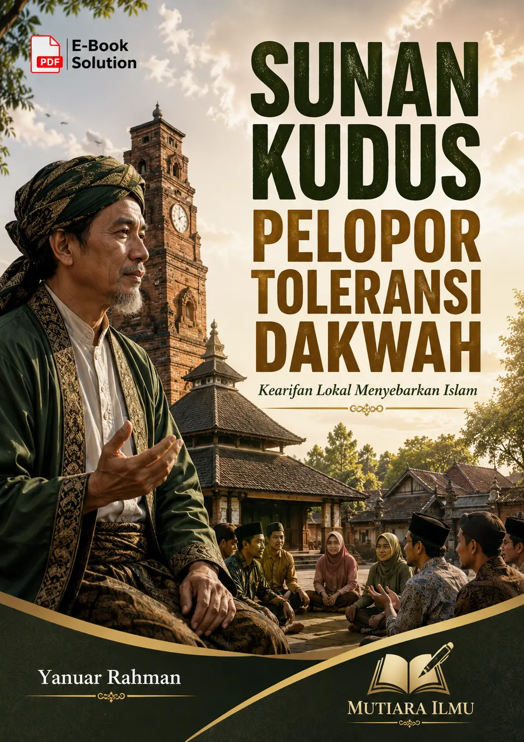 SUNAN KUDUS PELOPOR TOLERANSI DAKWAH - Kearifan Lokal Menyebarkan Islam