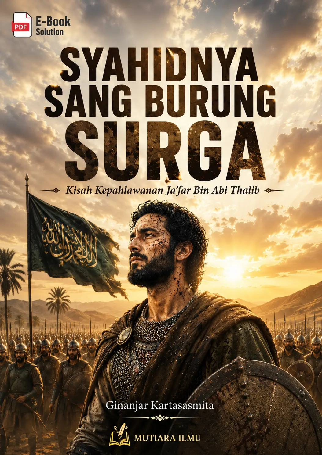 SYAHIDNYA SANG BURUNG SURGA - Kisah Kepahlawanan Ja'far Bin Abi Thalib