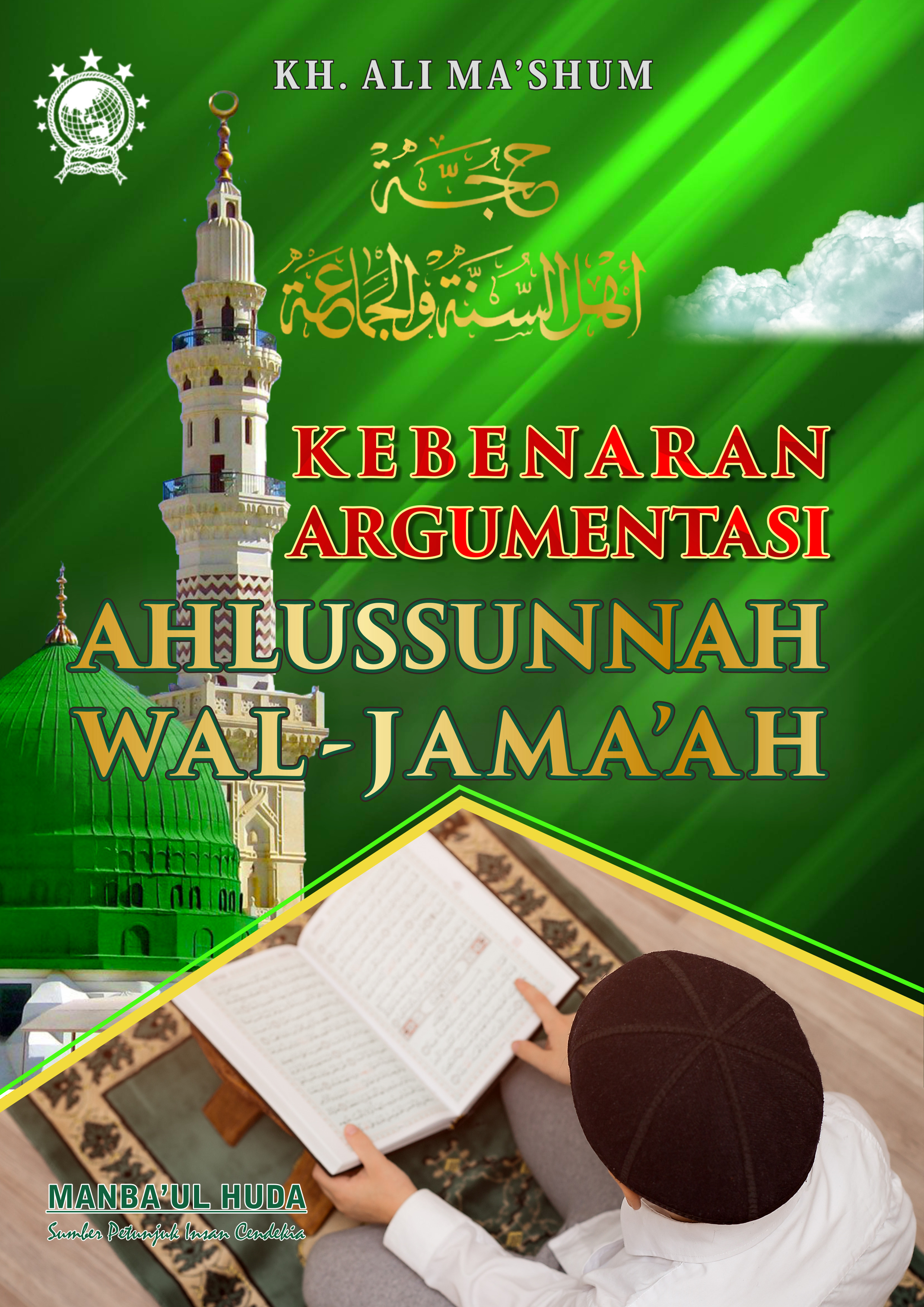 Terjemah Kitab HUJJAH AHLU SUNNAH WALJAMAAH - Kebenaran Argumentasi Aswaja
