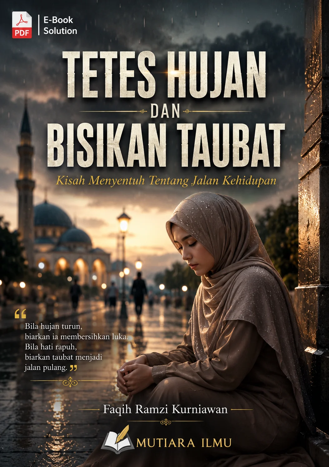 TETES HUJAN DAN BISIKAN TAUBAT - Kisah Menyentuh Tentang Jalan Kehidupan