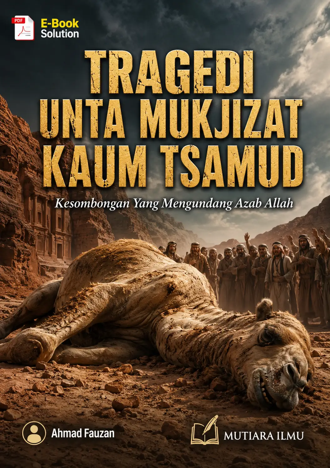 TRAGEDI UNTA MUKJIZAT KAUM TSAMUD - Kesombongan Yang Mengundang Azab Allah