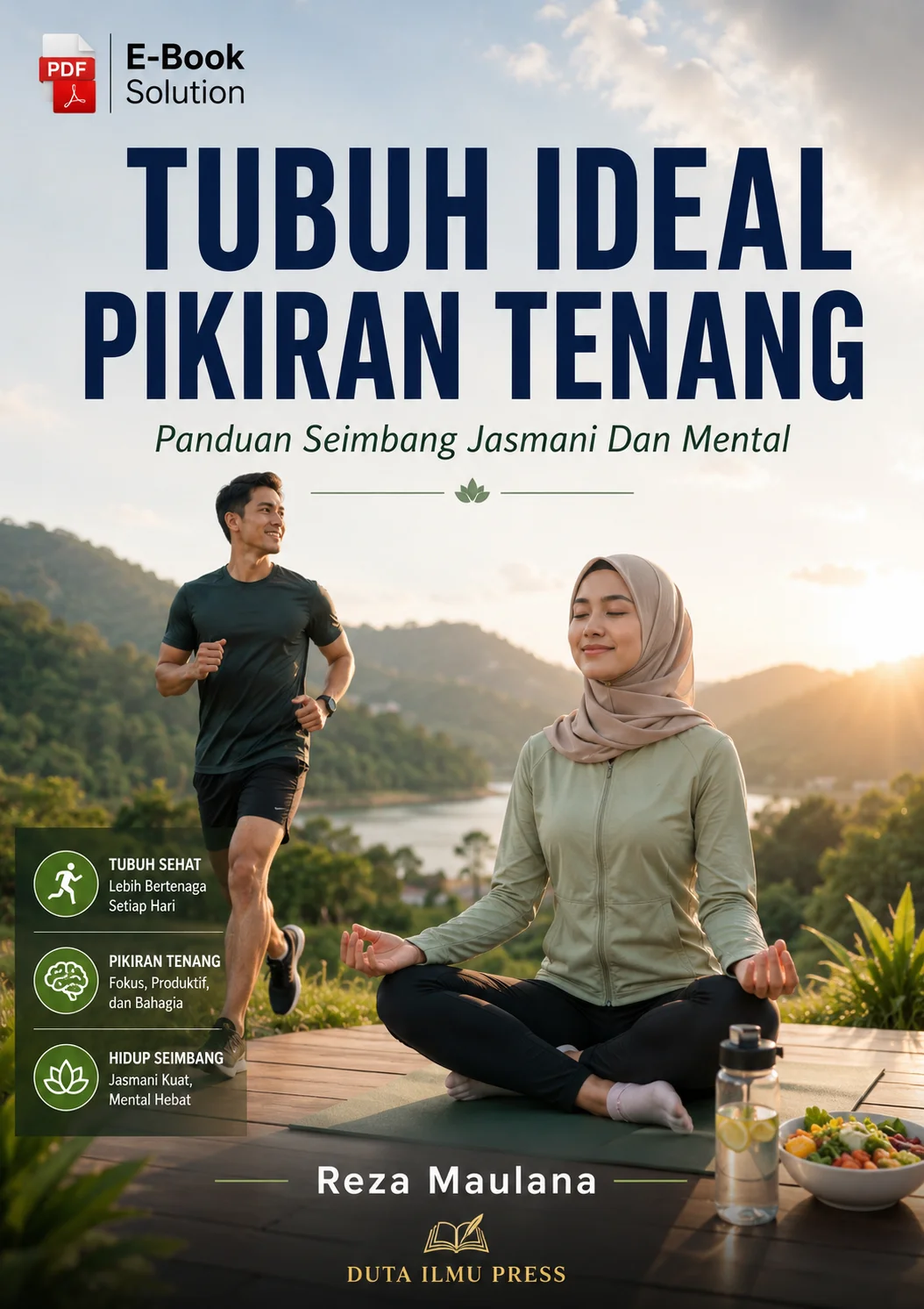 TUBUH IDEAL PIKIRAN TENANG	Panduan Seimbang Jasmani Dan Mental	