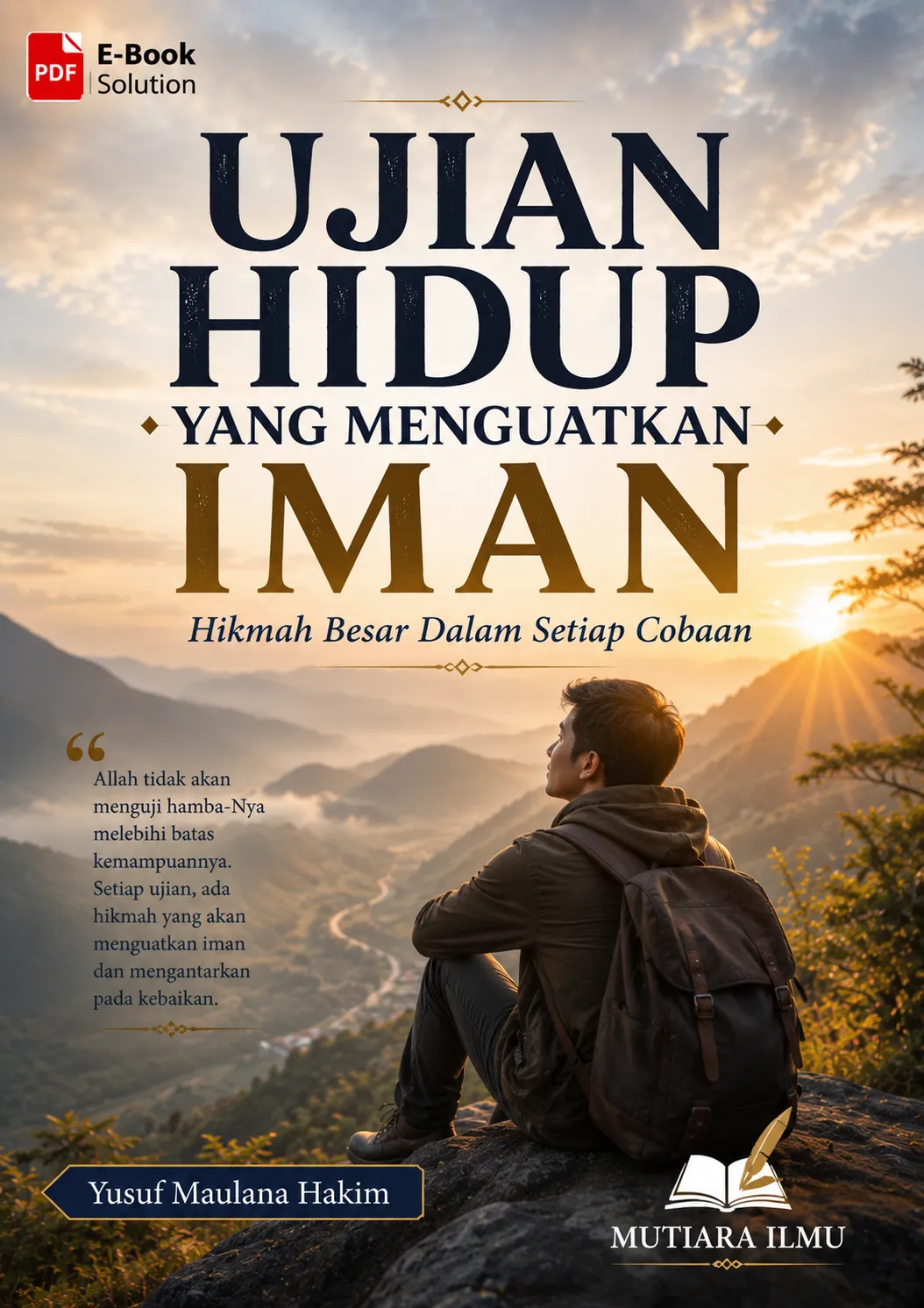 UJIAN HIDUP YANG MENGUATKAN IMAN - Hikmah Besar Dalam Setiap Cobaan