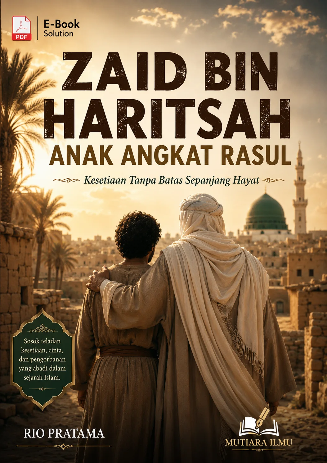 ZAID BIN HARITSAH ANAK ANGKAT RASUL - Kesetiaan Tanpa Batas Sepanjang Hayat