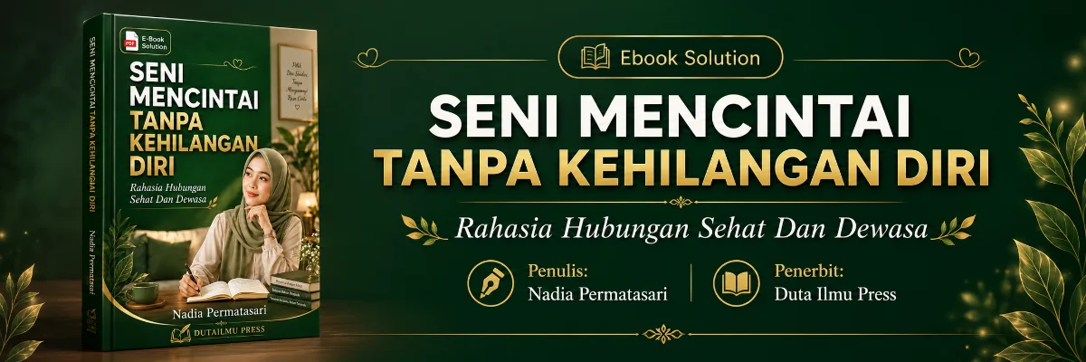 SENI MENCINTAI TANPA KEHILANGAN DIRI Rahasia Hubungan Sehat Dan Dewasa